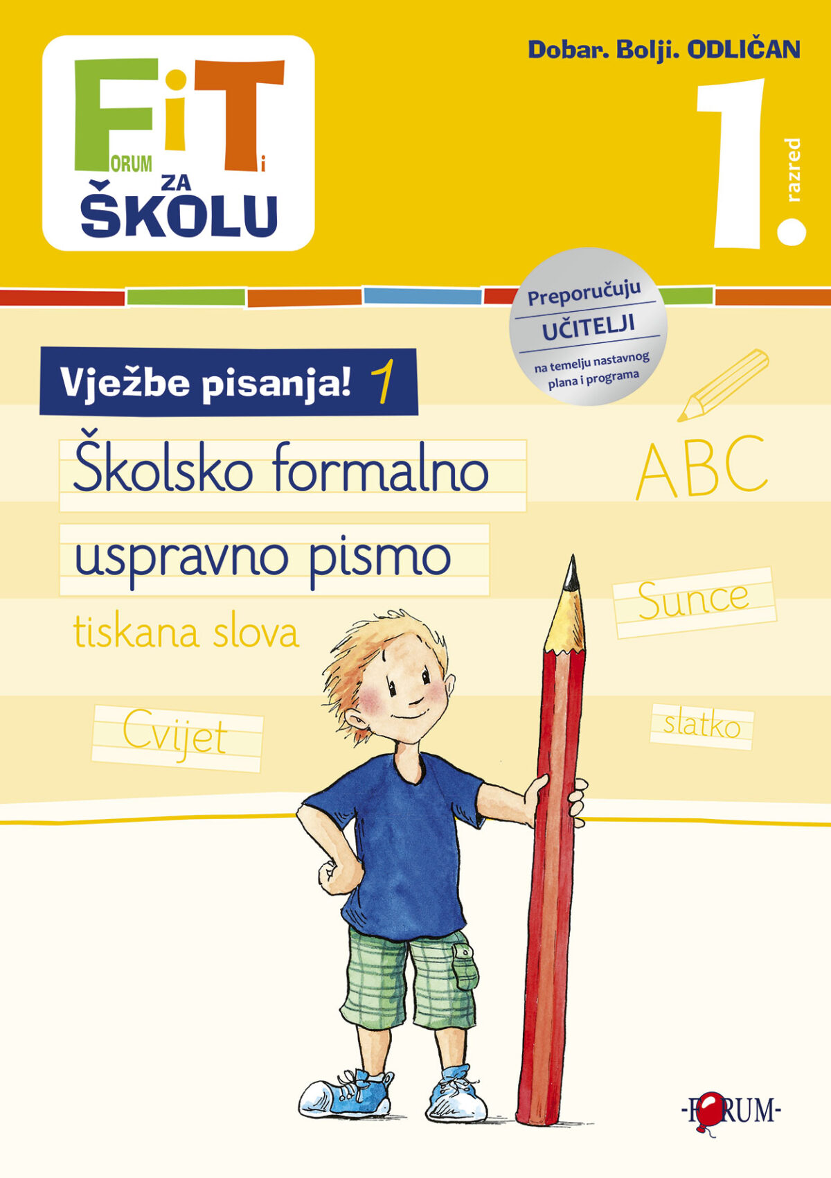FIT – Vježbe pisanja 1 - uspravno pismo (prvi razred) FIT – Vježbe pisanja 1 / uspravno pismo (prvi razred)